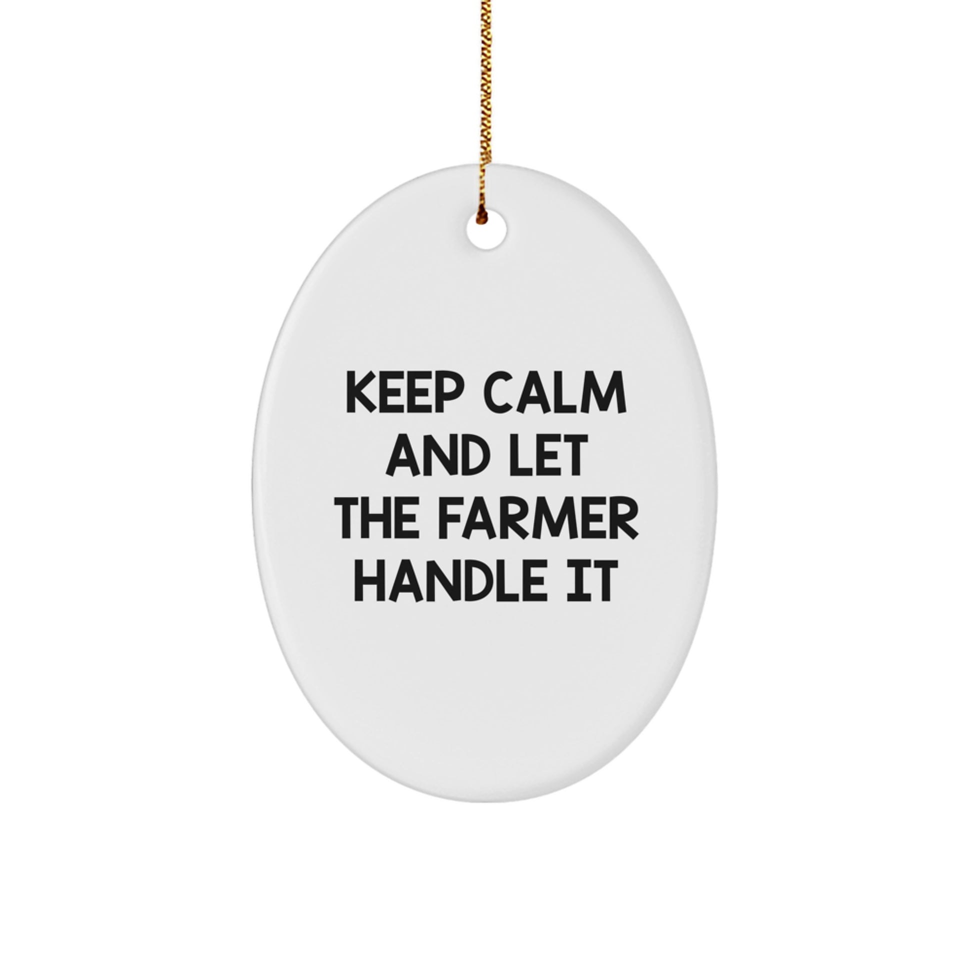 Funny Farmer Gifts for Men - Keep Calm and Let the Farmer Handle It Oval Ornament, Durable MDF Material, Christmas Unique Gifts from Friends - Image 1
