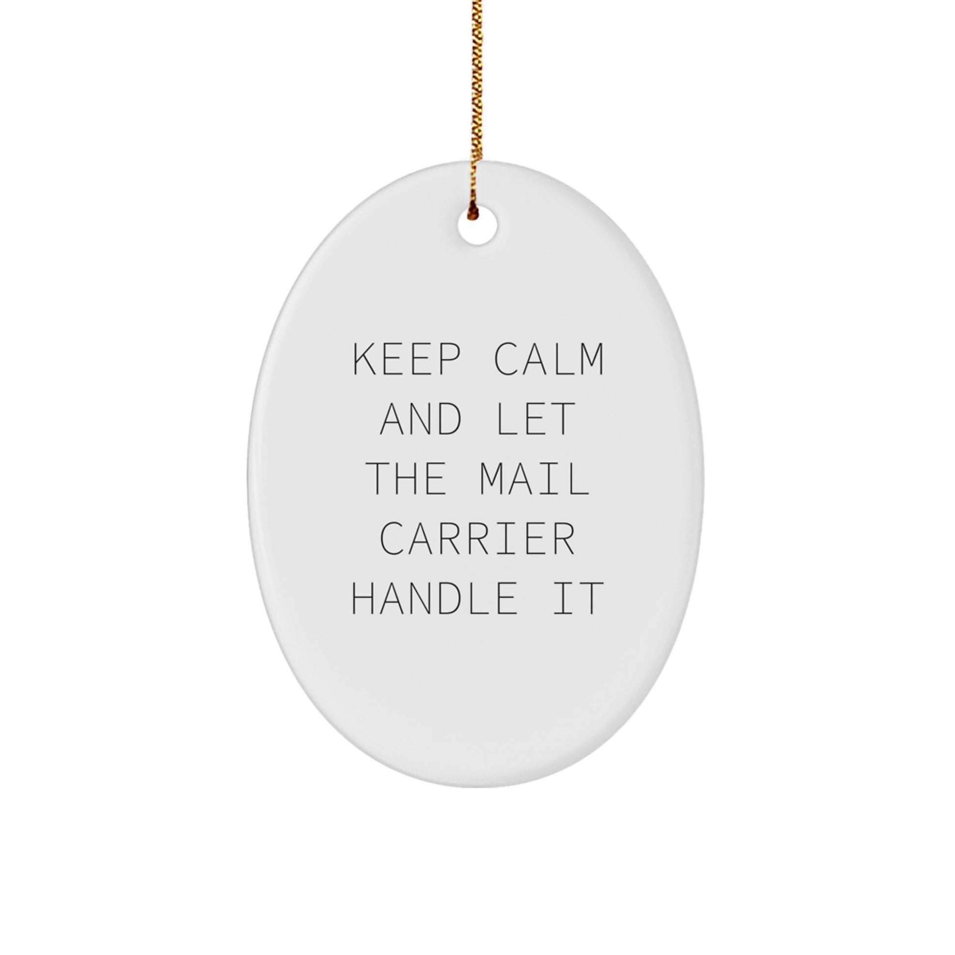 Funny Mail Carrier Gifts from Friends Christmas Unique Oval Ornament Keep Calm And Let The Mail Carrier Handle It, Mail Carrier Appreciation Gift for Women, Oval Ornament Decor for Home - Image 1