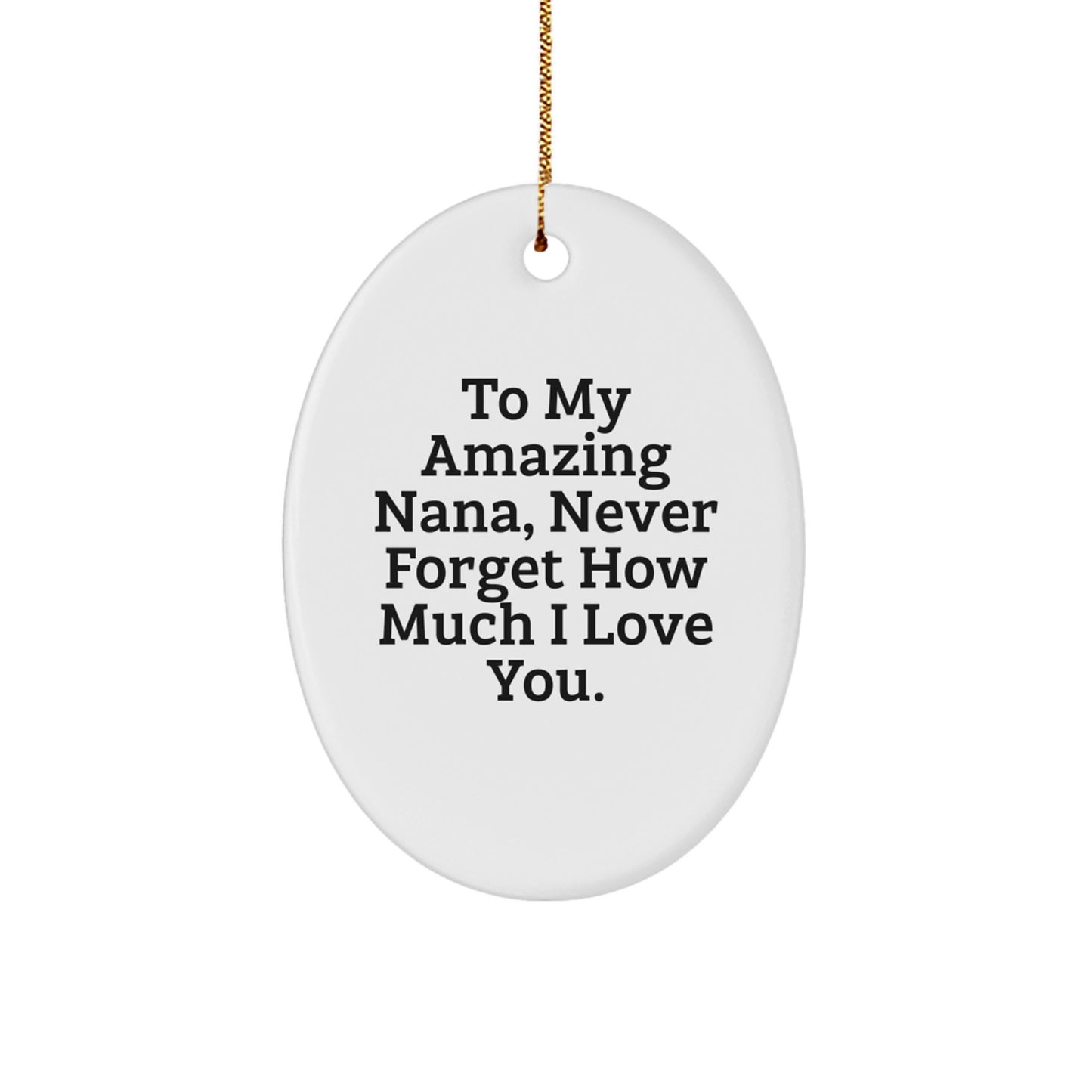 Gifts from Family, Gifts for Nana - 'To My Amazing Nana' Oval Ornament, Funny Quote, Christmas Unique Gifts - Image 1