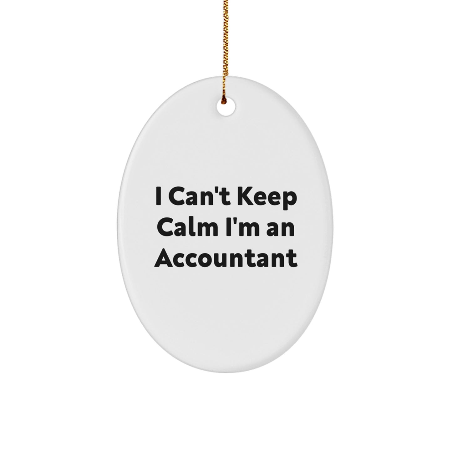 Funny Accountant Oval Ornament Gifts from Friends and Family for the Christmas Season - I Can't Keep Calm I'm An Accountant - Image 1