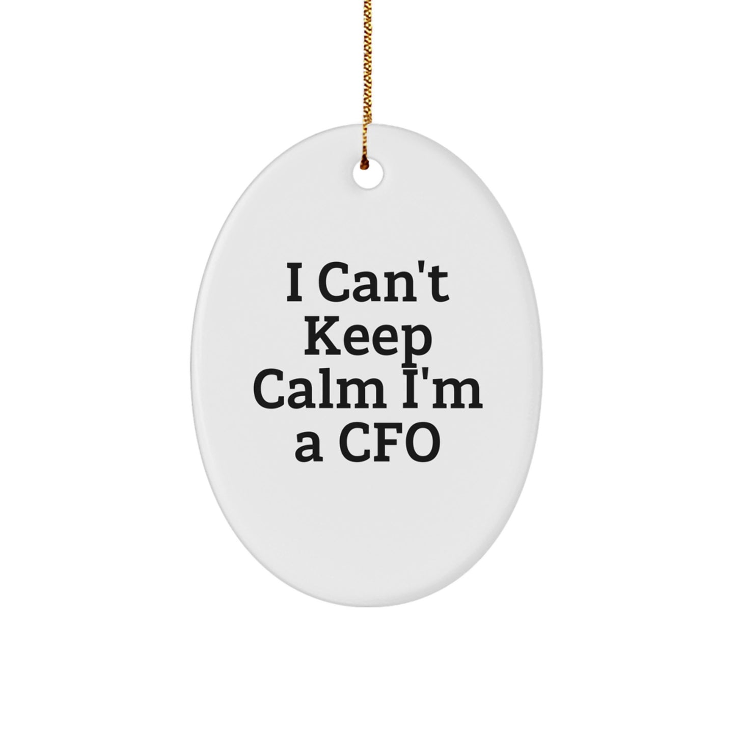 Funny CFO Gifts for Men, Women or Coworkers - Oval Ornament I Can't Keep Calm I'm A CFO - Christmas Unique Gifts from Friends or Family - Image 1