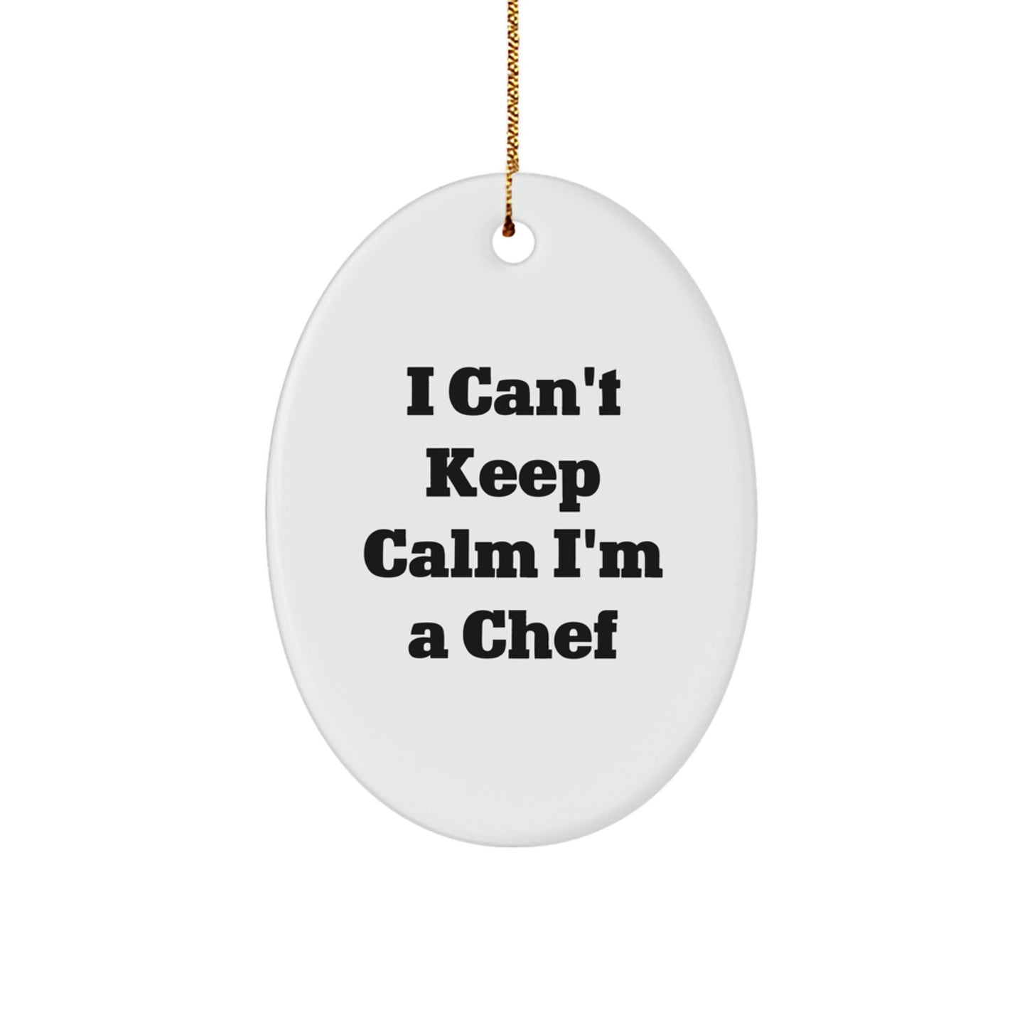 Funny Chef Gifts for Friends, I'm a Chef Oval Ornament Christmas Unique Decorations from Family, 'I Can't Keep Calm I'm A Chef' Christmas Kitchen Decor - Image 1