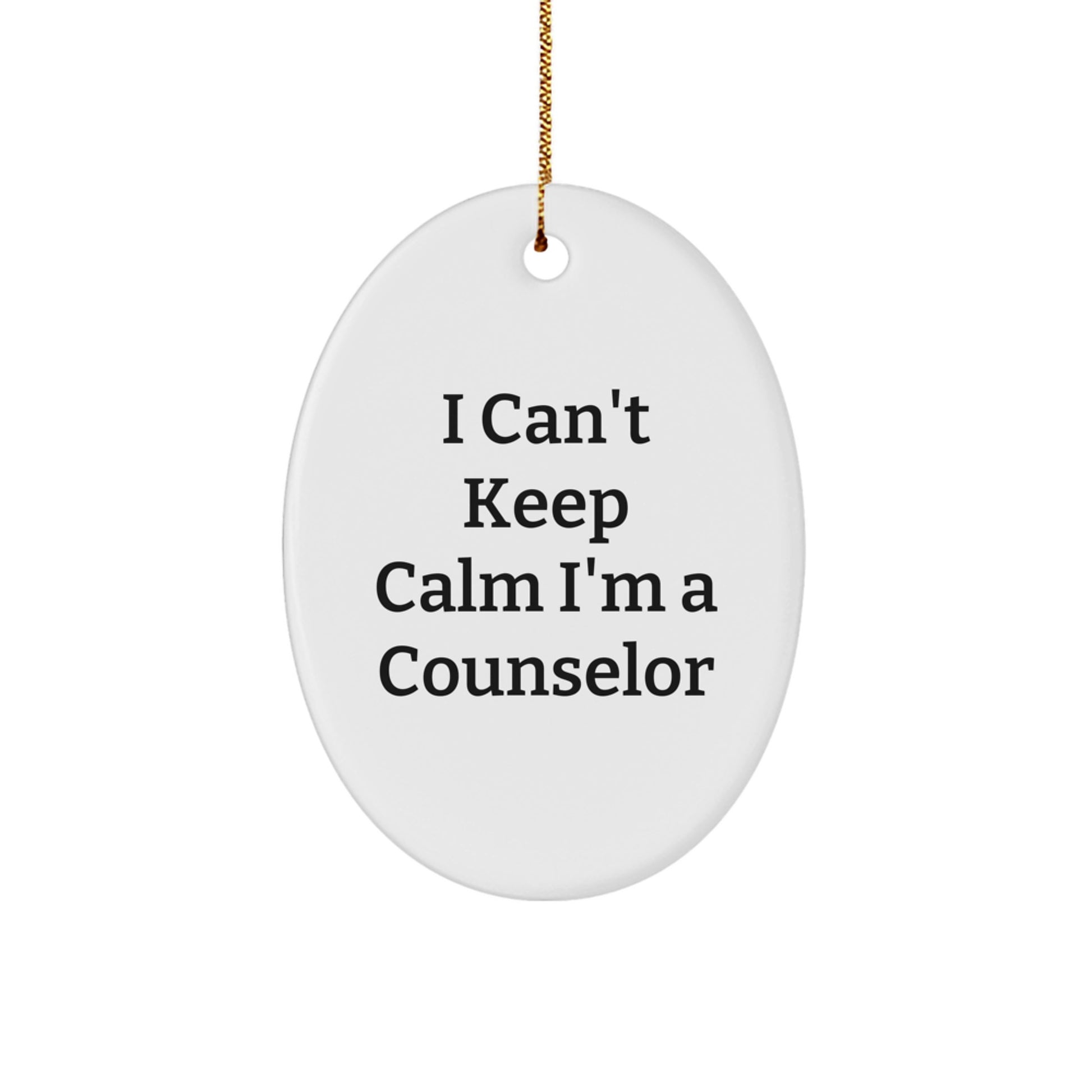 Funny Counselor Gifts from Friends, Oval Ornament I Can't Keep Calm I'm A Counselor for Christmas Unique Gifts for Counselor - Image 1