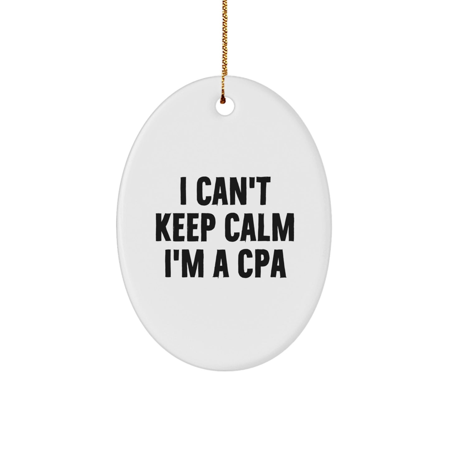 Funny CPA Gifts for Men, Women, Friends, Family - Oval Ornament 'I Can't Keep Calm I'm A CPA' Christmas Unique - Image 1