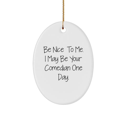 Funny Comedian Oval Ornament Gifts from Friends to Comedian, Oval Ornament Gifts for Comedian, Christmas Unique Gifts for Comedian - Image 1