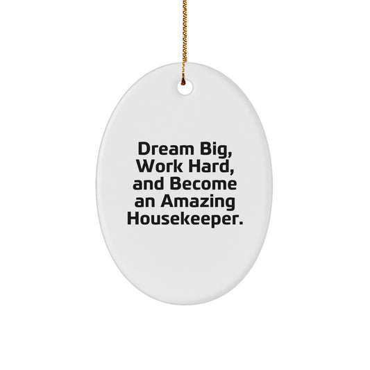 Gifts from Friends to Housekeeper's, Oval Ornament for Christmas Unique Gifts, Dream Big and Work Hard Quotes - Image 1