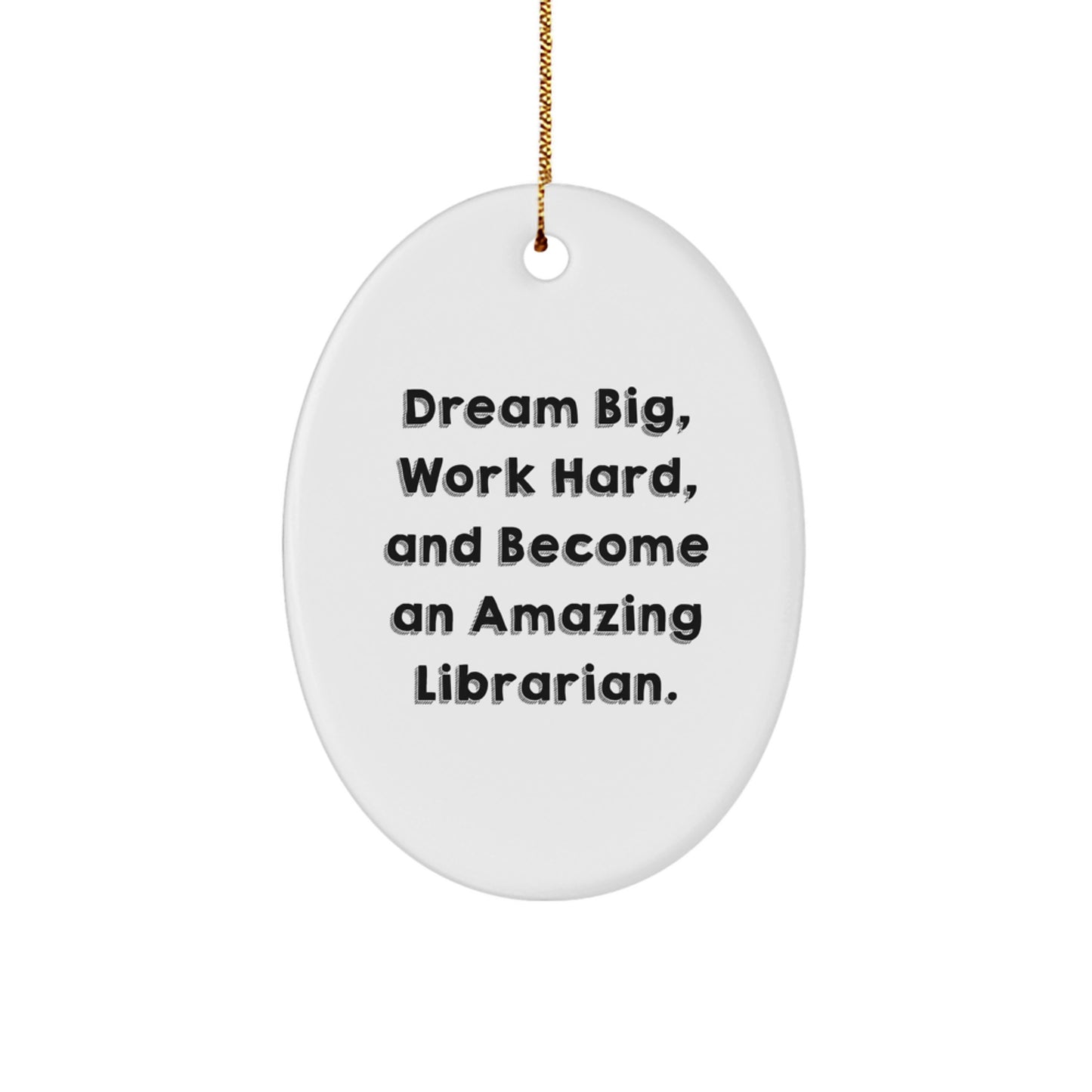 Librarian Gifts | Dream Big Oval Ornament, Inspirational Quote, White Oval Shaped, Gifts from Family to Librarian, Unique Christmas Unique Gift for Her - Image 1