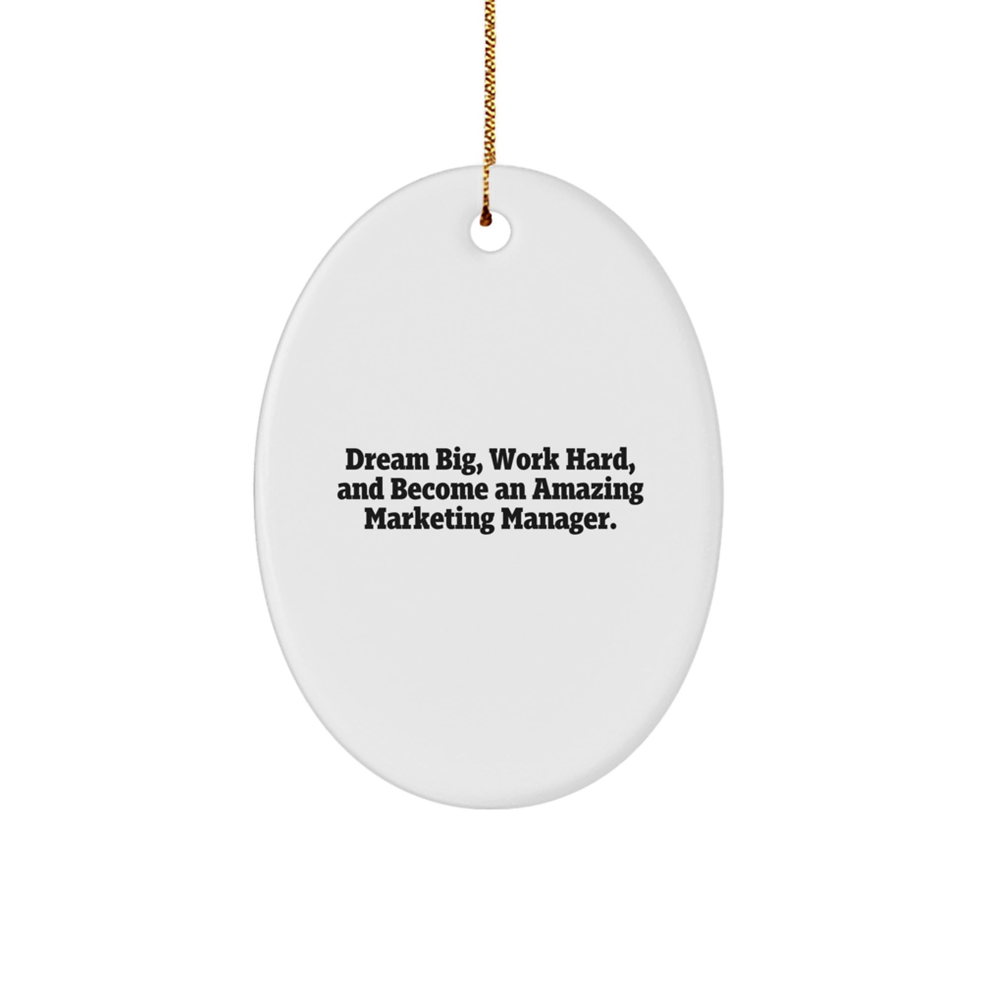 Marketing Manager Gifts for Men, Funny Oval Ornament with Inspirational Quote, Gifts from Friends, Christmas Unique Decorations - Image 1