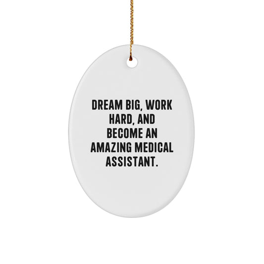 Gifts from Family for Medical Assistant - Oval Ornament with Dream Big Quote, White, Inspirational Christmas Unique Gift - Image 1