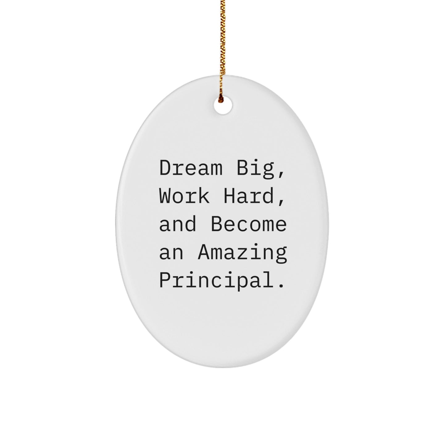 Gifts from Family for Amazing Principal - Oval Ornament Dreams Big Quote, Christmas Unique Gift - Image 1