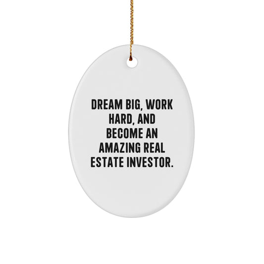 Inspirational Real Estate Investor Gifts, Oval Ornament with Funny Quote 'Dream Big, Work Hard, And Become An Amazing' for Christmas Unique Gifts from Family, Friends - Image 1
