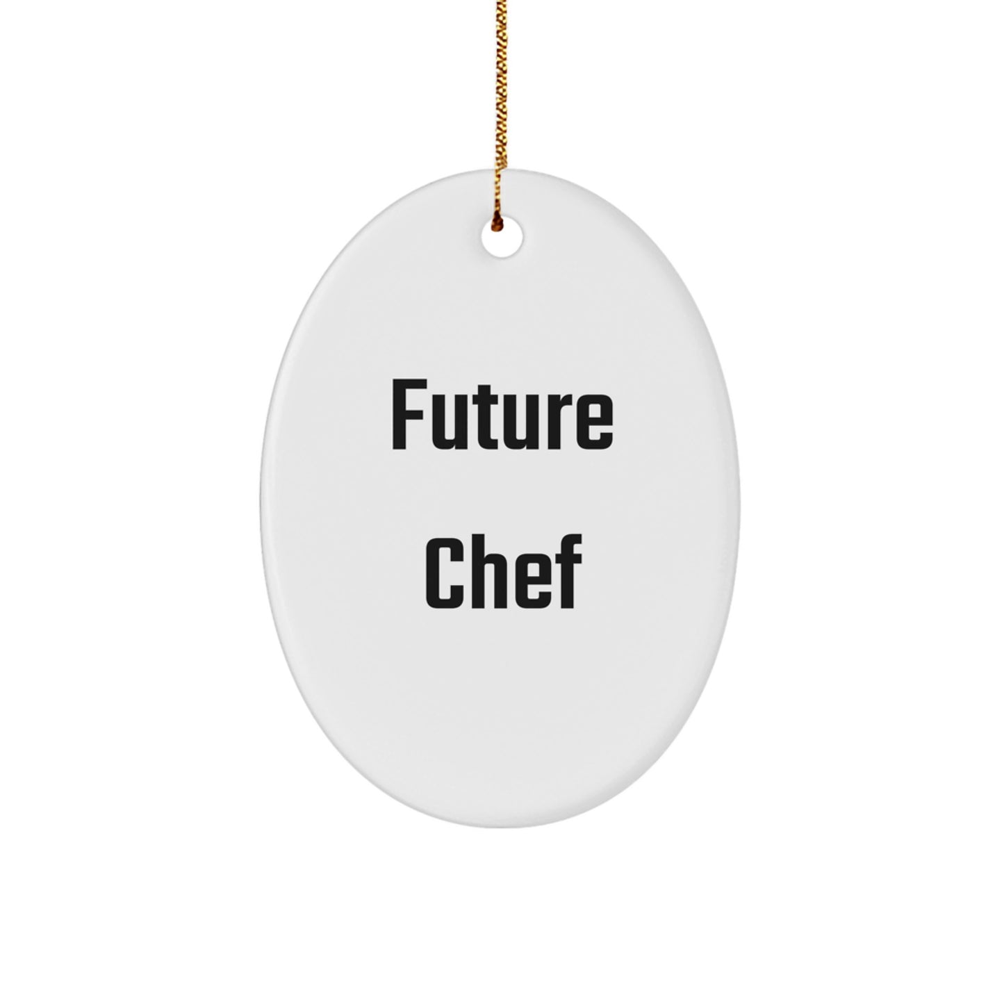 Chef Gifts from Friends: Future Chef Oval Ornament, Funny Quote, Christmas Unique Gifts for Chefs - Image 1