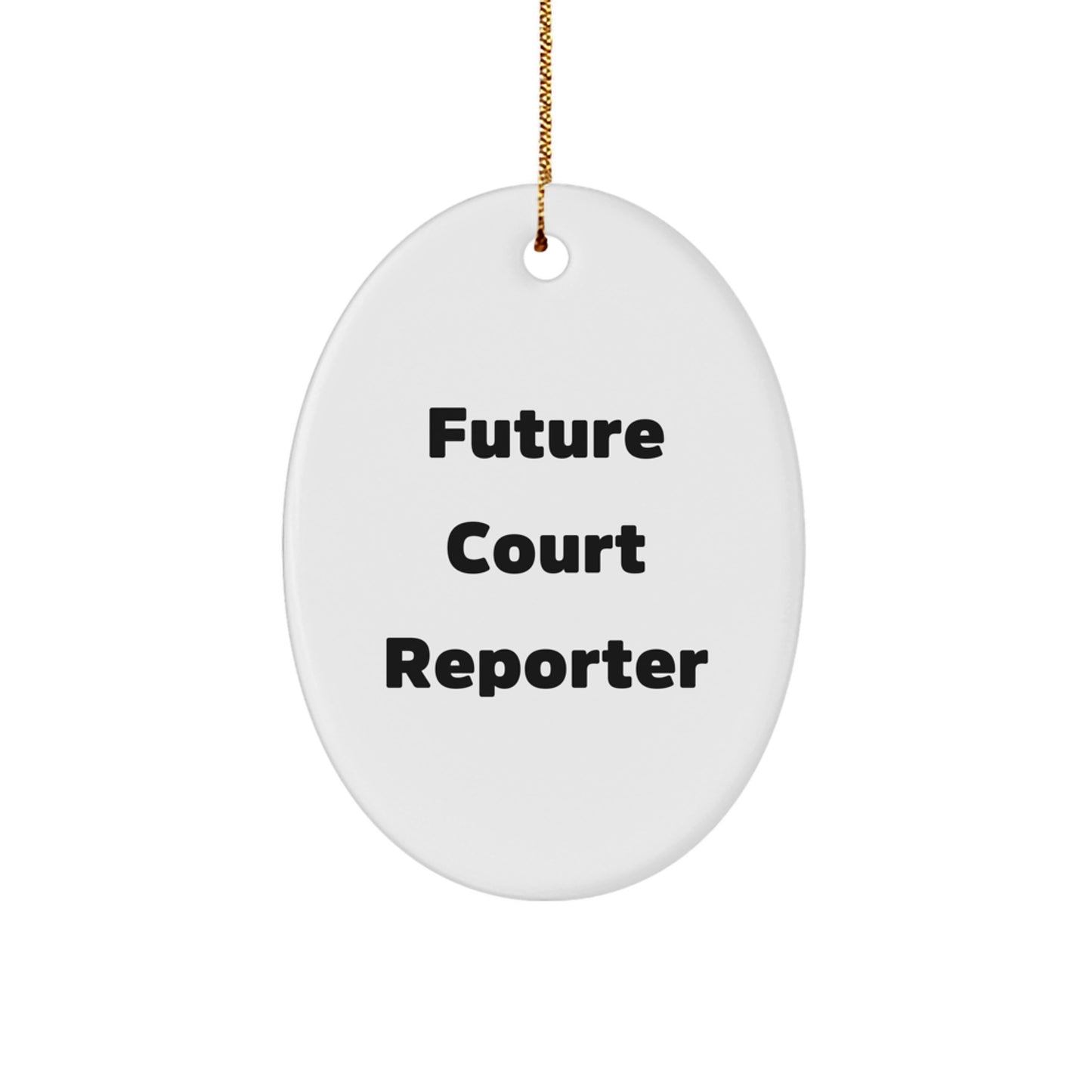 Funny Quotes for Court Reporter, Oval Ornament Gifts from Family to Future Court Reporter, Christmas Unique Decorations - Image 1