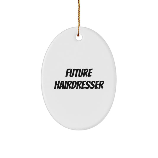 Funny Future Hairdresser Gifts from Family - Oval Ornament for Hairdresser Friends, Coworkers, and Loved Ones - Christmas Unique Gifts - Image 1