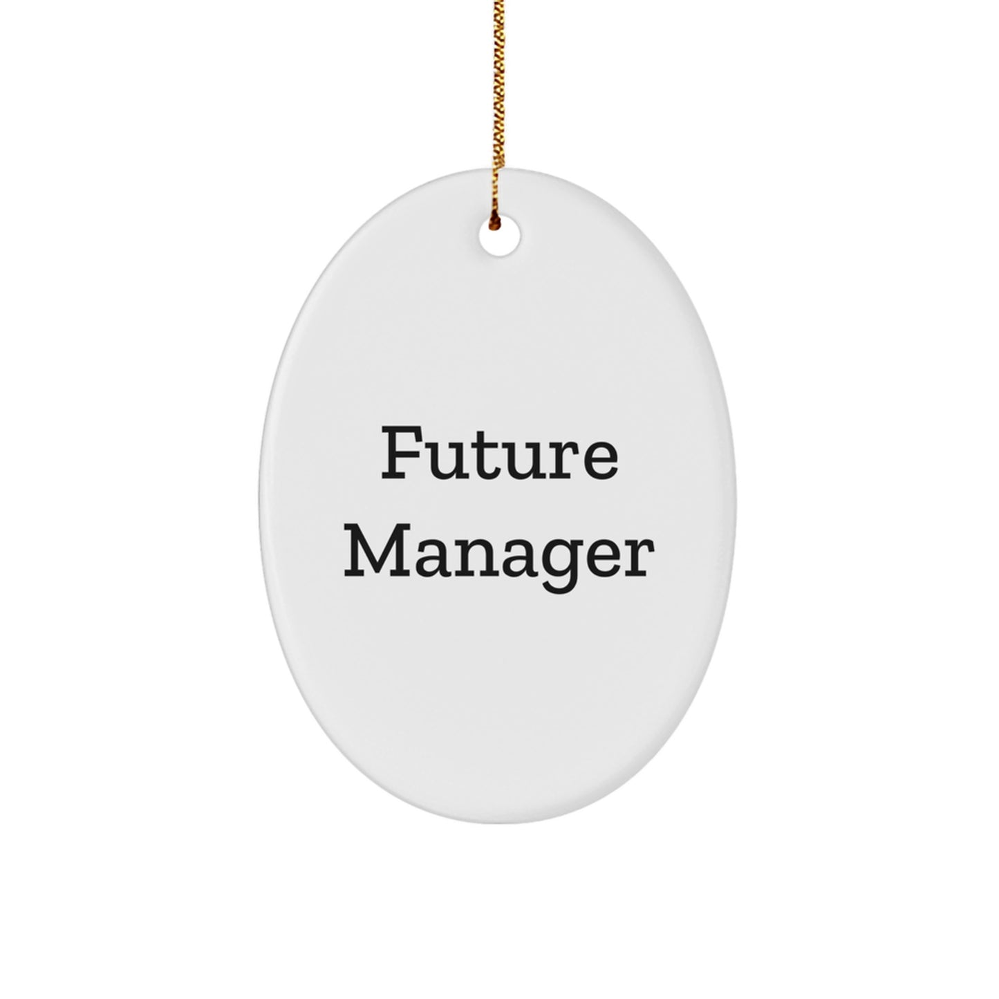 Funny Manager Christmas Unique Gifts from Friends to Manager, Oval Ornament with Inspirational Quote - Image 1