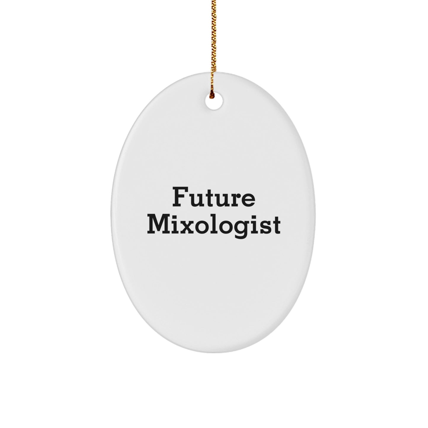 Funny Future Mixologist Gifts from Friends, Oval Ornament for Christmas, 'Future Mixologist' Quote on White Oval Ornament, Gifts for Mixologists - Image 1