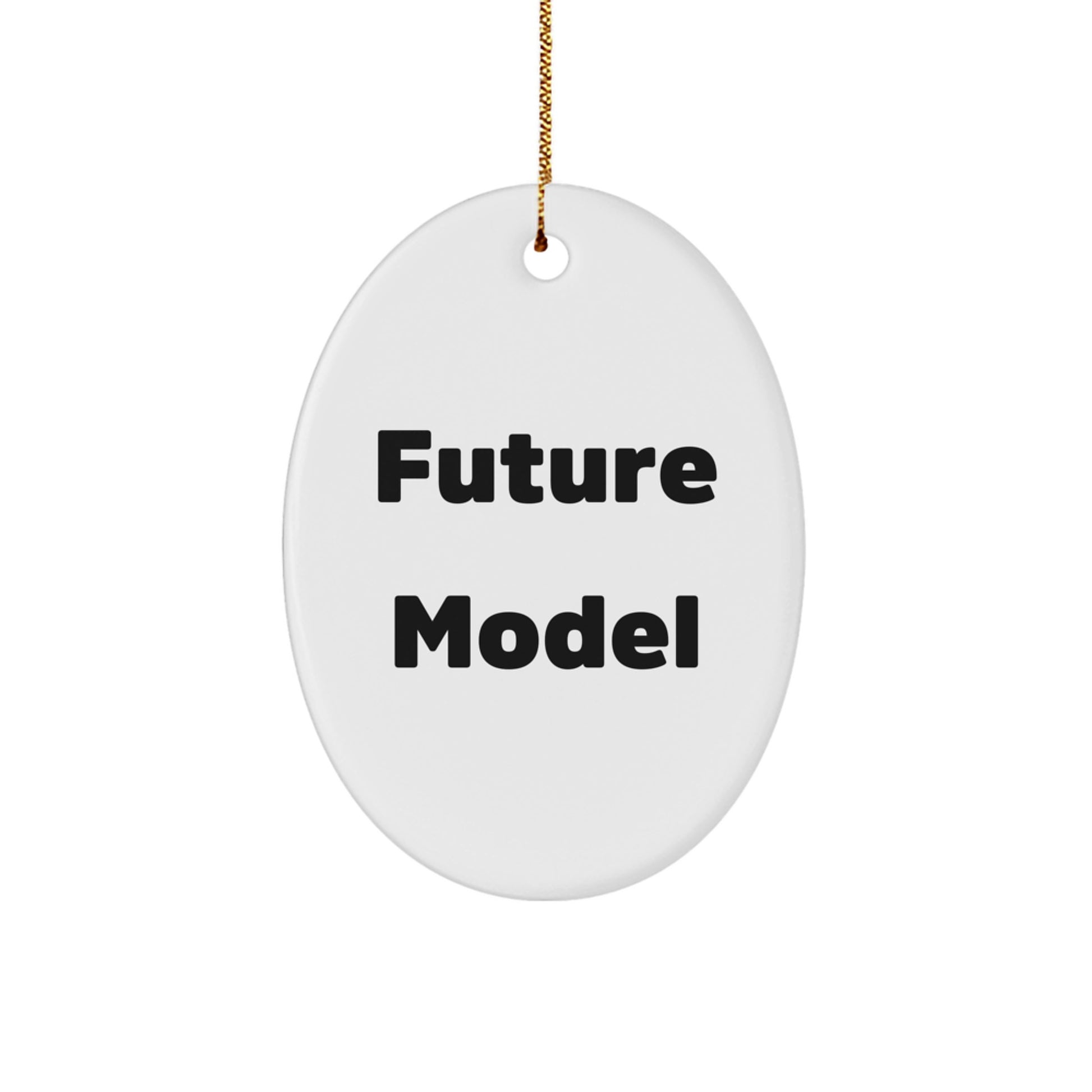 Funny Model Quotes Oval Ornament, Gifts for Model Fans, Christmas Unique Gifts from Friends and Family - Image 1