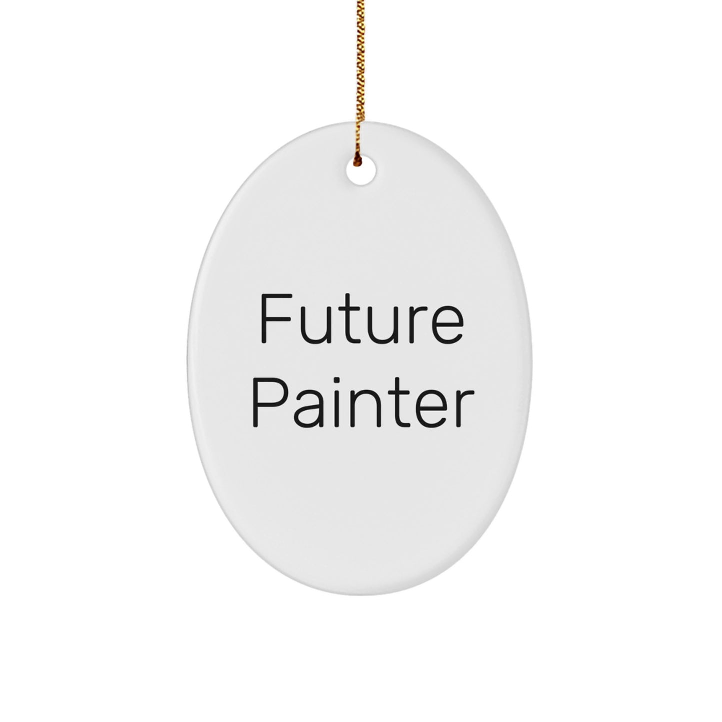 Funny Future Painter Gifts from Friends for Men Oval Ornament, Inspirational Art Decor for Christmas Unique Gifts - Image 1