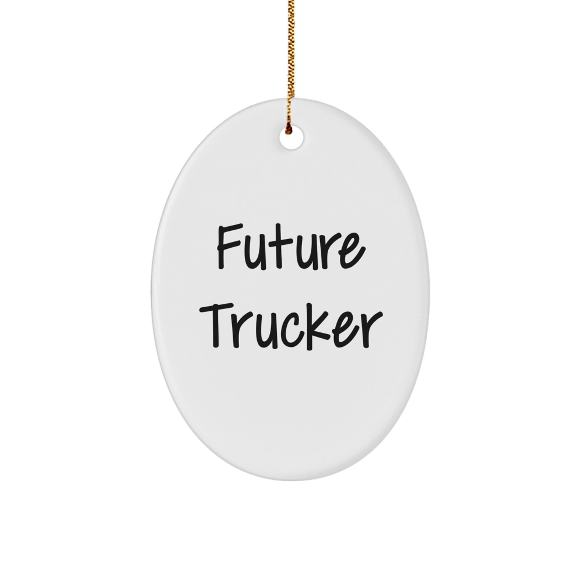 Trucker Gifts from Friends, Funny Future Trucker Oval Ornament, Men's Christmas Unique Gifts - Image 1
