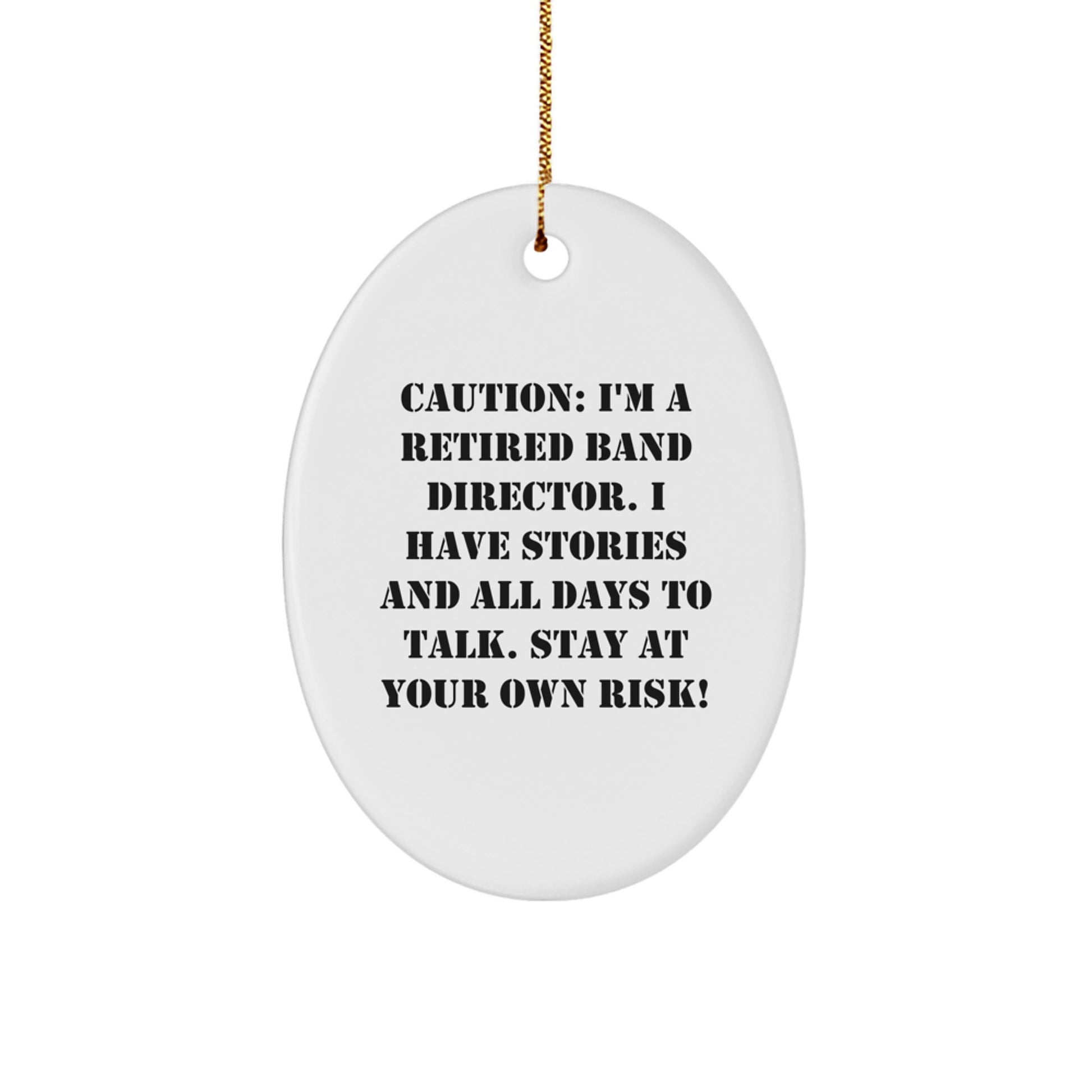 Funny Band Director Gifts from Friends for Men - Christmas Unique Ornament - I'm a Retired Band Director, I Have Stories to Tell - Oval Ornament - Image 1
