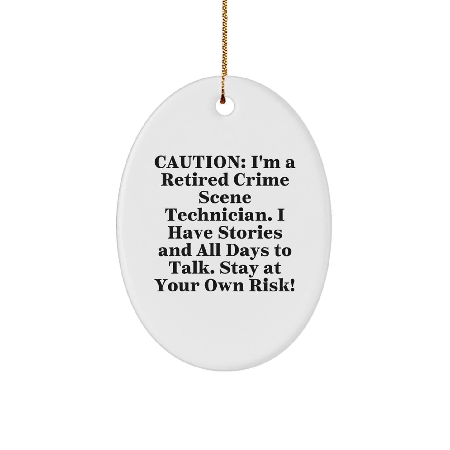 Funny Crime Scene Technician Oval Ornament Gifts from Friends to Family, Crime Scene Technician Christmas Unique Gifts, Stay At Your Own Risk! - Image 1