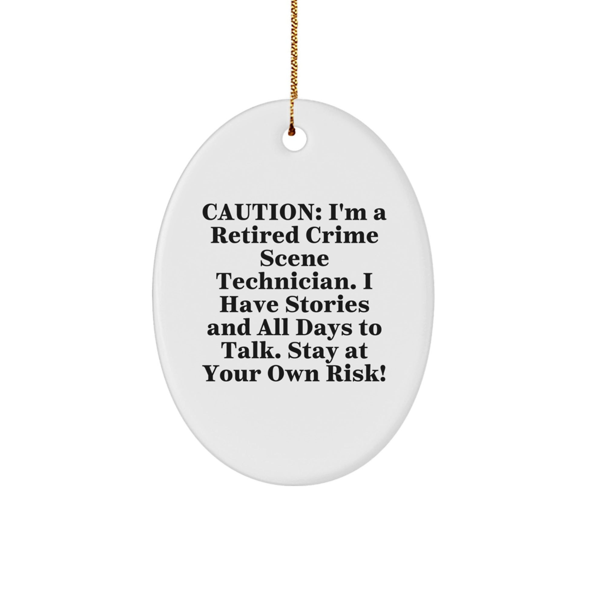 Funny Crime Scene Technician Oval Ornament Gifts from Friends to Family, Crime Scene Technician Christmas Unique Gifts, Stay At Your Own Risk! - Image 1