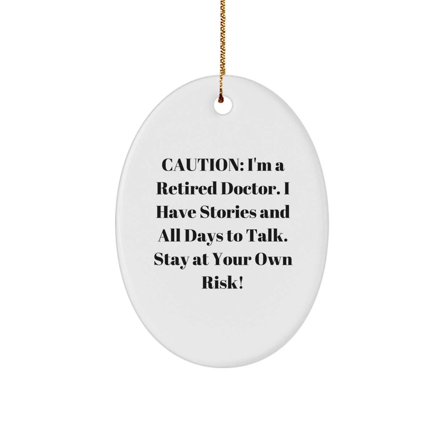 Funny Doctor Oval Ornament for Christmas Unique Gifts from Family, Friends or Coworkers - Stay at Your Own Risk! - Image 1