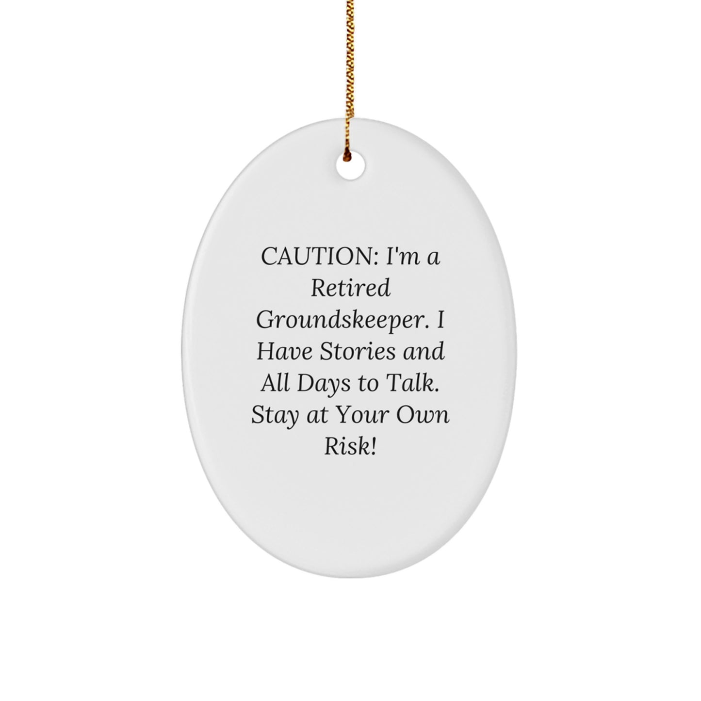 Funny groundskeeper Gifts, Oval Ornament Cautionary Warning, Perfect for groundskeeper Men or Women on Christmas - Image 1
