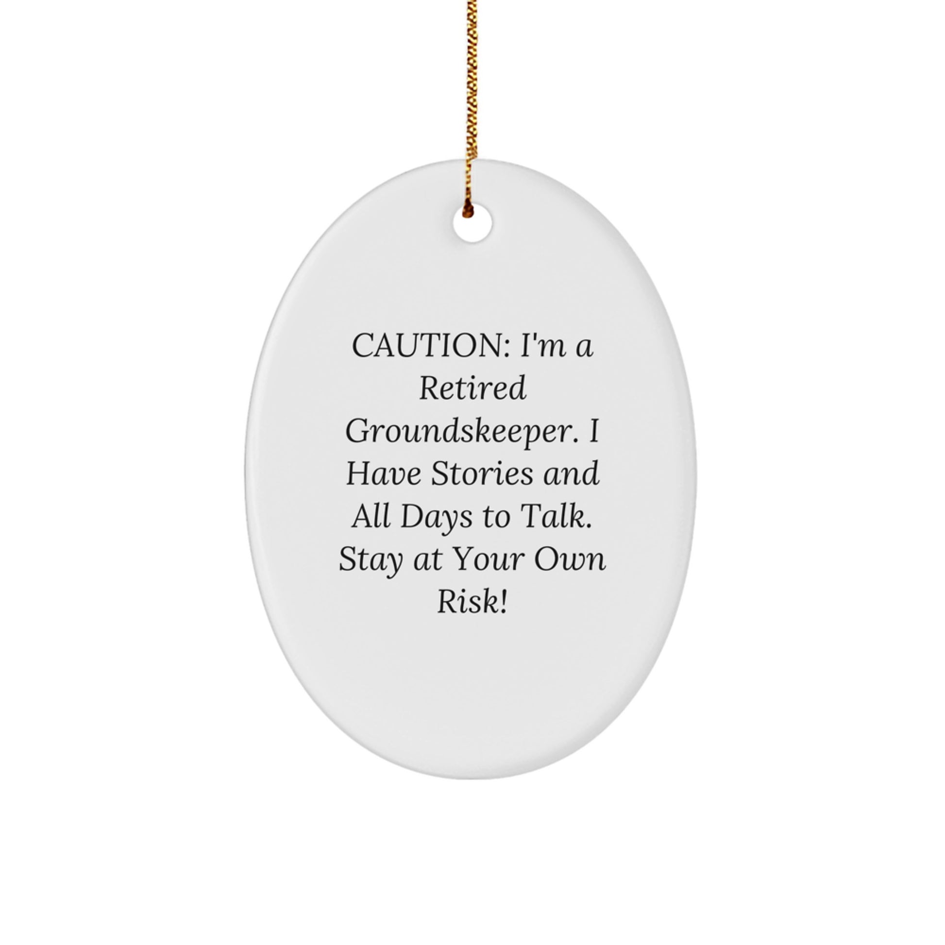 Funny groundskeeper Gifts, Oval Ornament Cautionary Warning, Perfect for groundskeeper Men or Women on Christmas - Image 1