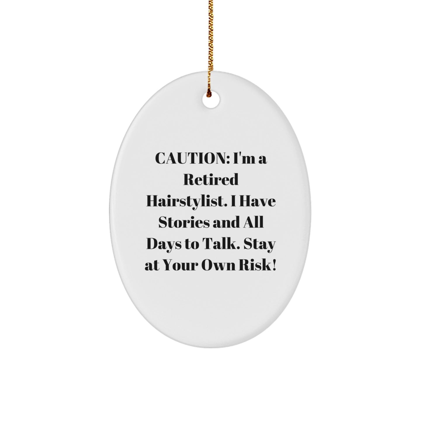 Funny Gift from a Retired Hairstylist, Oval Ornament for Hairstylist, Christmas Unique Gifts for Friends and Family - Image 1