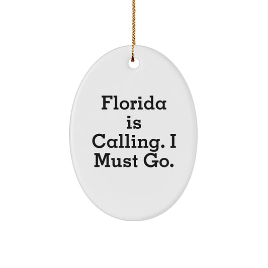 Florida Gifts for Men from Florida, Funny Oval Ornament Quote 'Florida Is Calling, I Must Go' Christmas Unique Gifts - Image 1