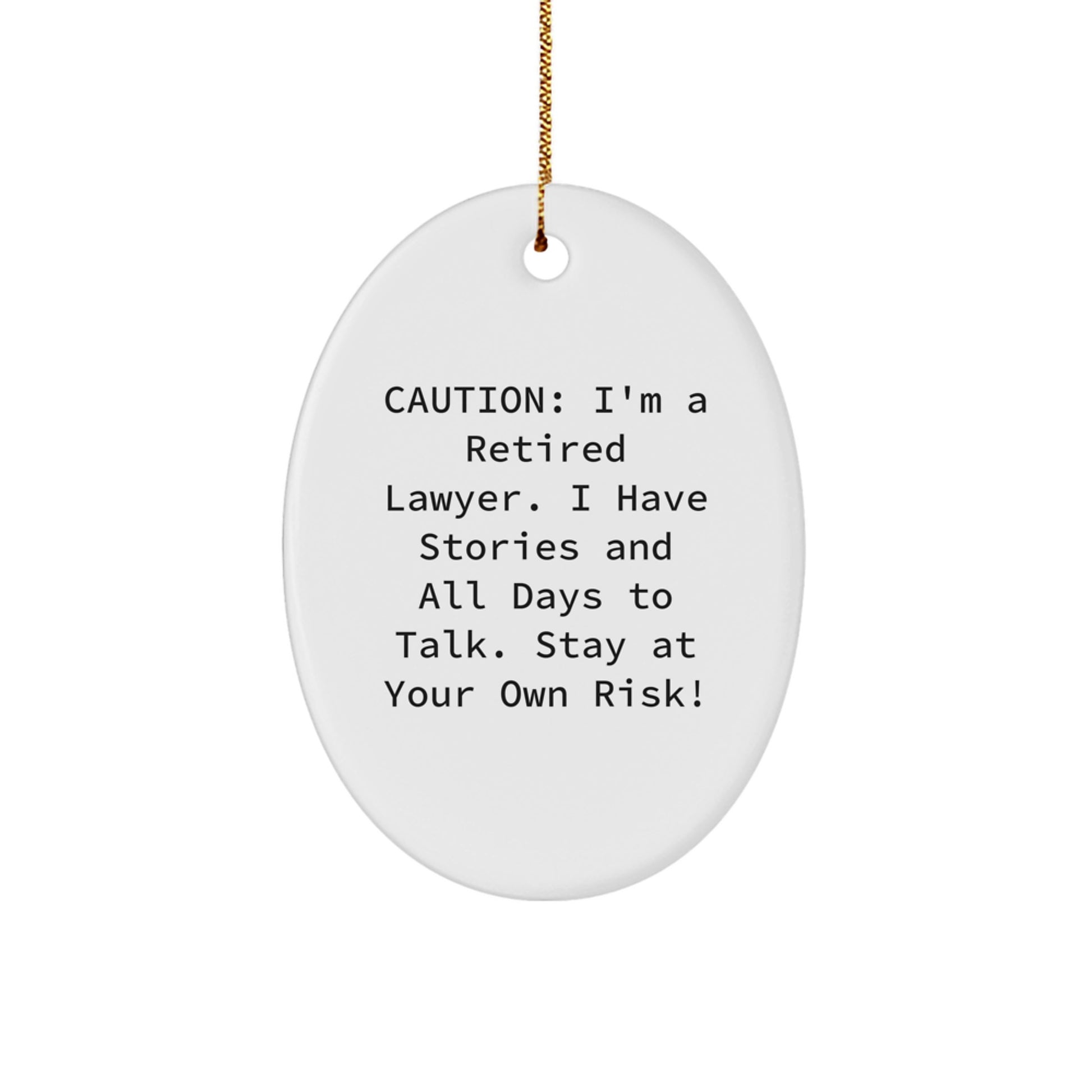 Funny Lawyer Oval Ornament, Gifts from Friends to Lawyer, Lawyer Christmas Unique Gifts, Oval Ornament for Lawyer Home Decor, 'Caution: I'm A Retired Lawyer...' - Image 1