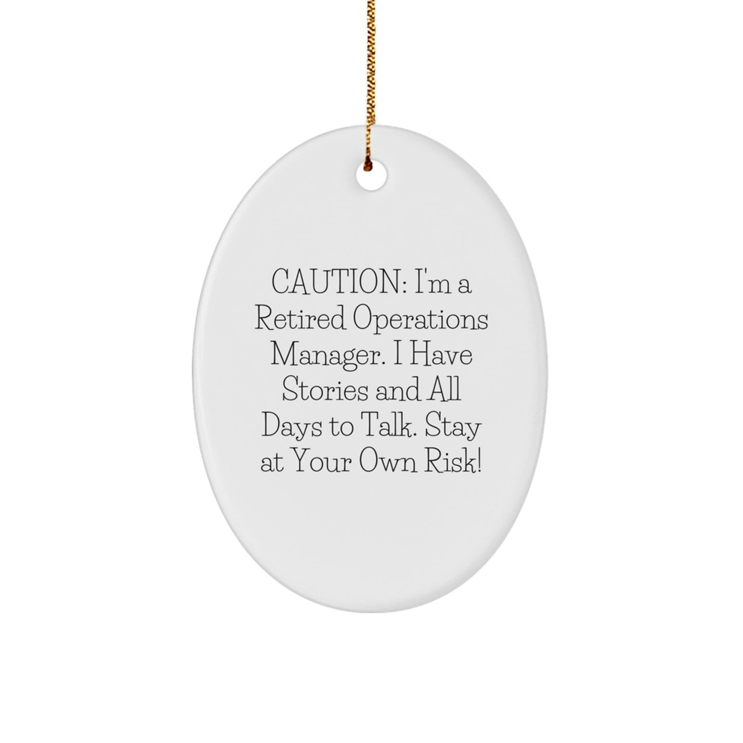 Funny Operations Manager Gifts from Friends - Caution: I'm A Retired Operations Manager, Oval Christmas Ornament for Men, Inspirational Humor Office Decor - Image 1