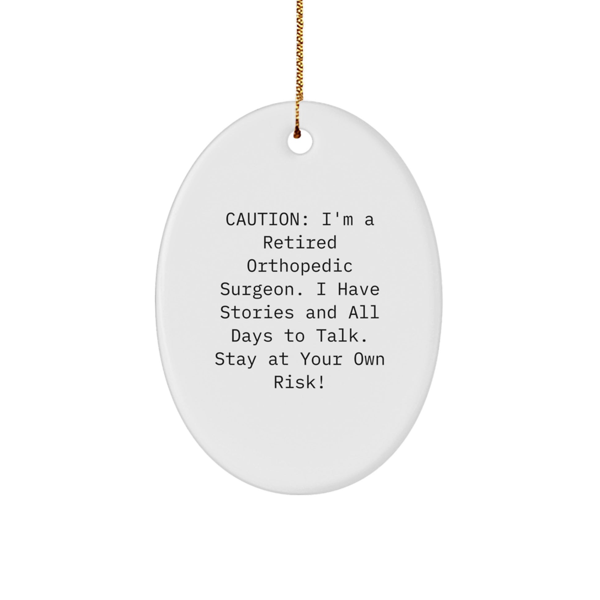 Funny Orthopedic Surgeon Gifts from Friends and Family for Men and Women Christmas Unique Ornament, Retired Orthopedic Surgeon Quote, Oval Ornament - Image 1