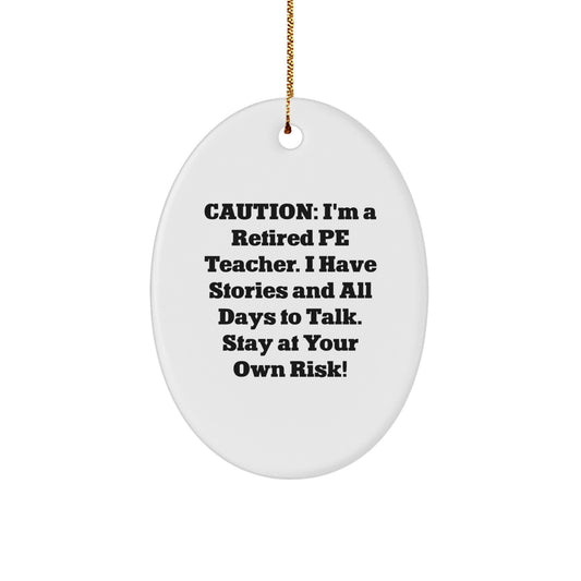 PE Teacher's Christmas Unique Gift from Friends - Oval Ornament with Caution Quote - Gifts for PE Teachers - Image 1