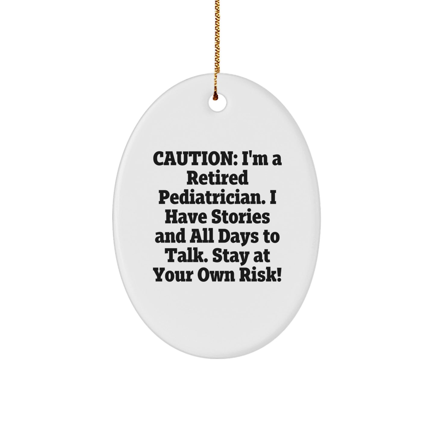 Funny Christmas Unique Gifts for Pediatrician Men Oval Ornament, Gift from Friends, Gift from Family, Quote: 'Stay At Your Own Risk!' - Image 1