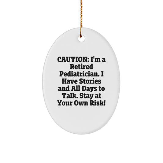 Funny Christmas Unique Gifts for Pediatrician Men Oval Ornament, Gift from Friends, Gift from Family, Quote: 'Stay At Your Own Risk!' - Image 1