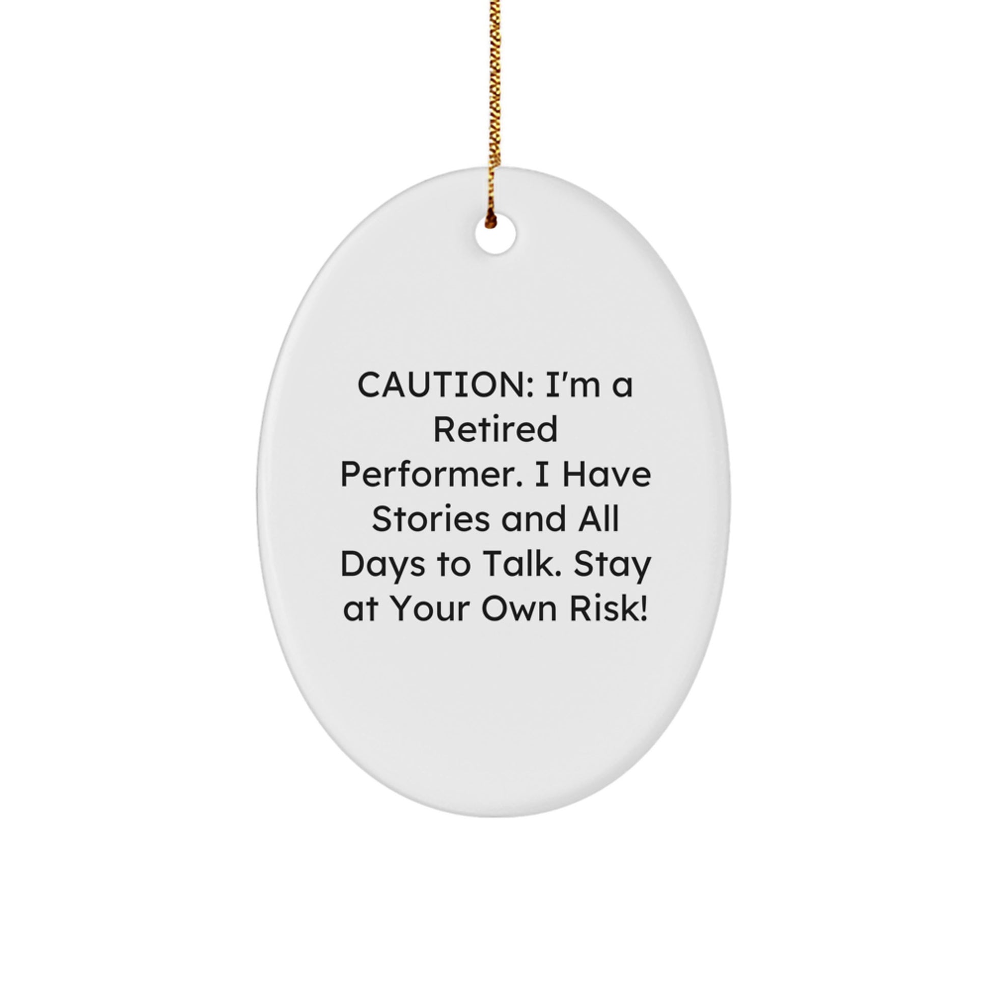 Funny Performer Gifts from Friends - Oval Ornament with Caution Quote for Men, Women, or Coworkers - Christmas Unique Presents for Family - Image 1