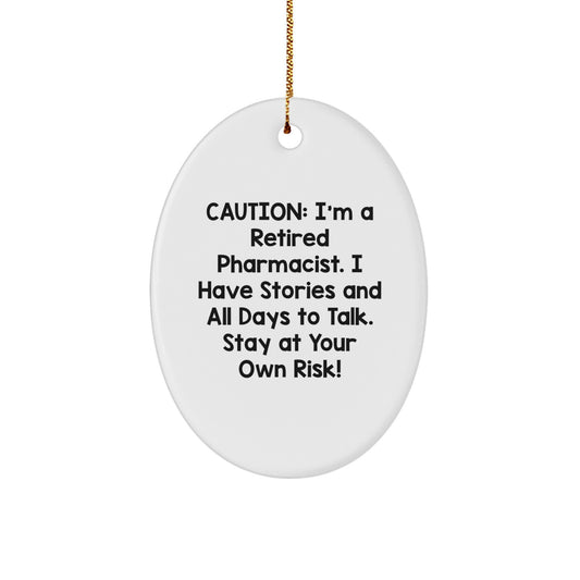 Funny Pharmacist Oval Ornament Gifts from Friends and Family for Christmas Unique Presents - 'Caution: I'm A Retired Pharmacist' - Image 1