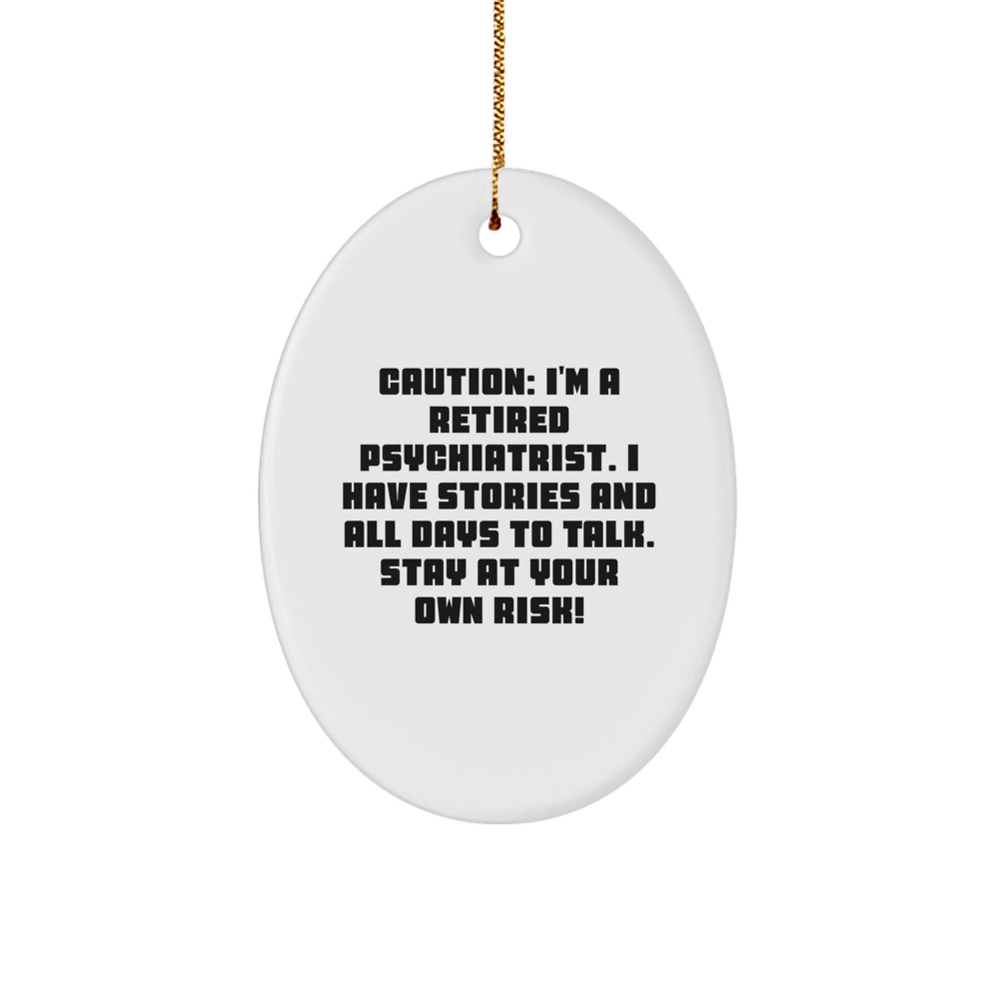 Psychiatrist Gift - Funny Oval Ornament - Unique Christmas Unique Gifts from Men to Psychiatrist Friends - Image 1