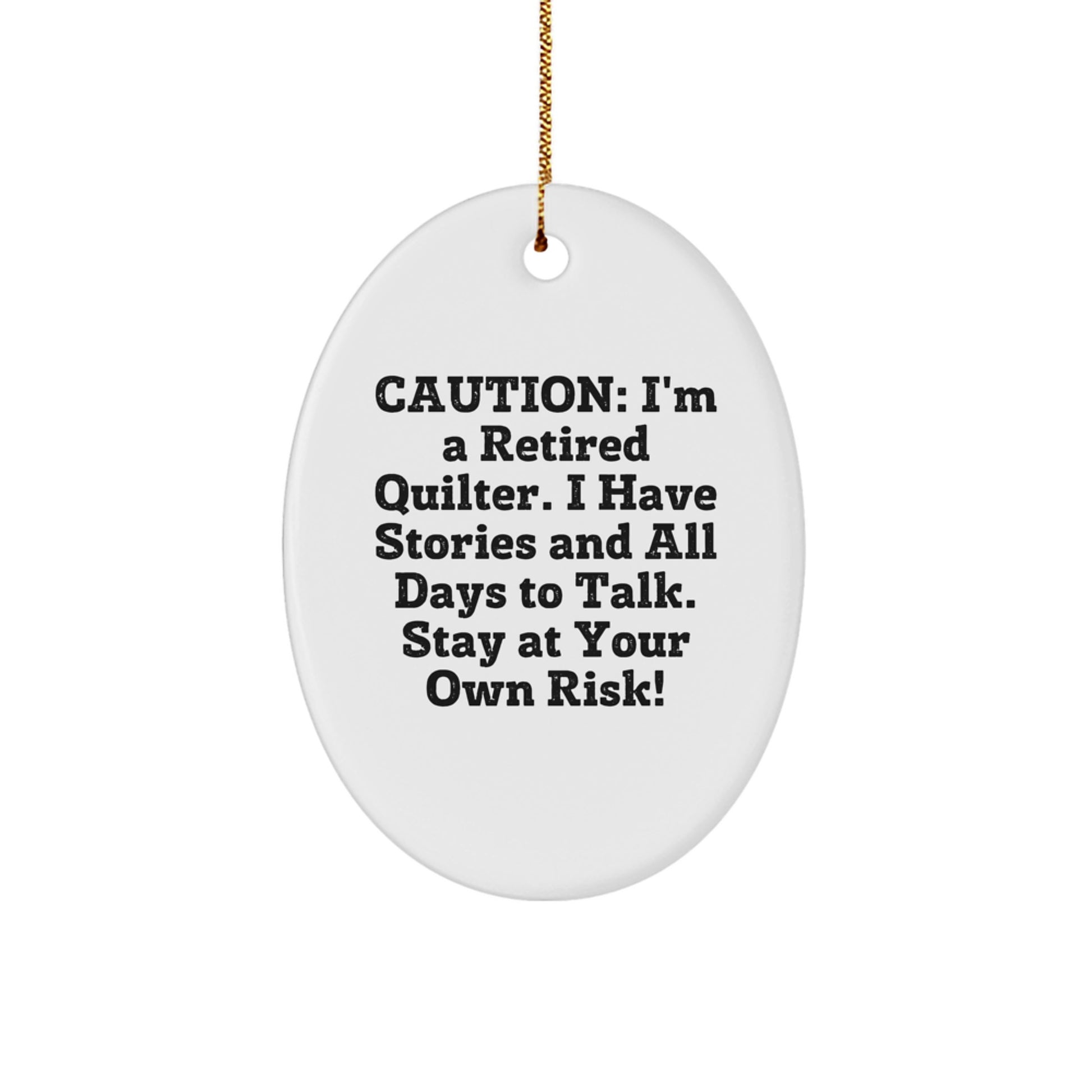 Quilter Gifts from Friends and Family, Oval Ornament with Funny Quote, Christmas Unique Decorations, Gifts for Quilter, White Oval Shape - Image 1