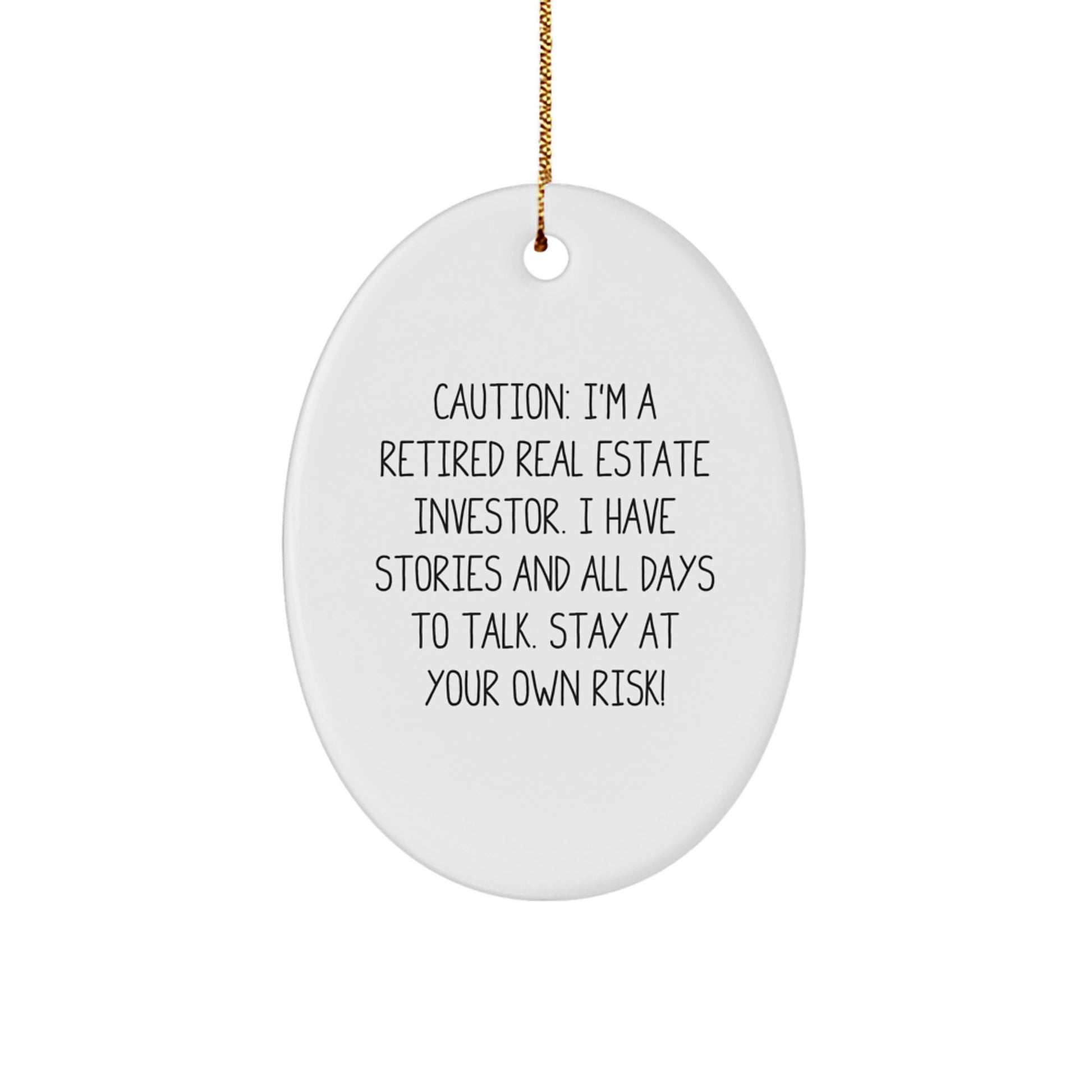 Funny Real Estate Investor Christmas Unique Gifts from Friends for Men - Unique Oval Ornament Caution 'I'm A Retired Real Estate Investor' - White Oval Shaped Decorative Item - Image 1