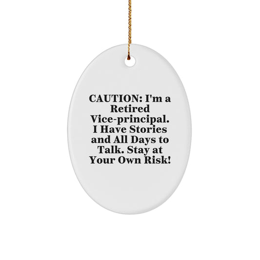 Funny Vice-principal Gifts - Vice-principal Oval Ornament, Caution: I'm A Retired Vice-principal, Perfect Christmas Decor for Vice-principal Men or Women, Gifts from Friends and Family - Image 1