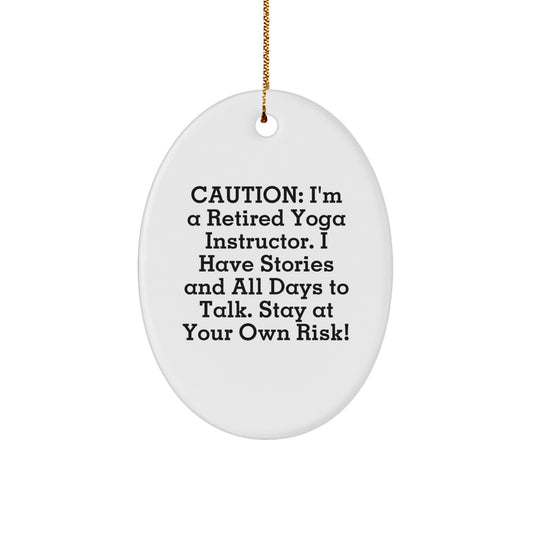 Yoga Instructor Gifts from Friends, Funny Oval Ornament for Men, Women, Coworkers, Family, Christmas Unique Gifts - Stay At Your Own Risk! - Image 1