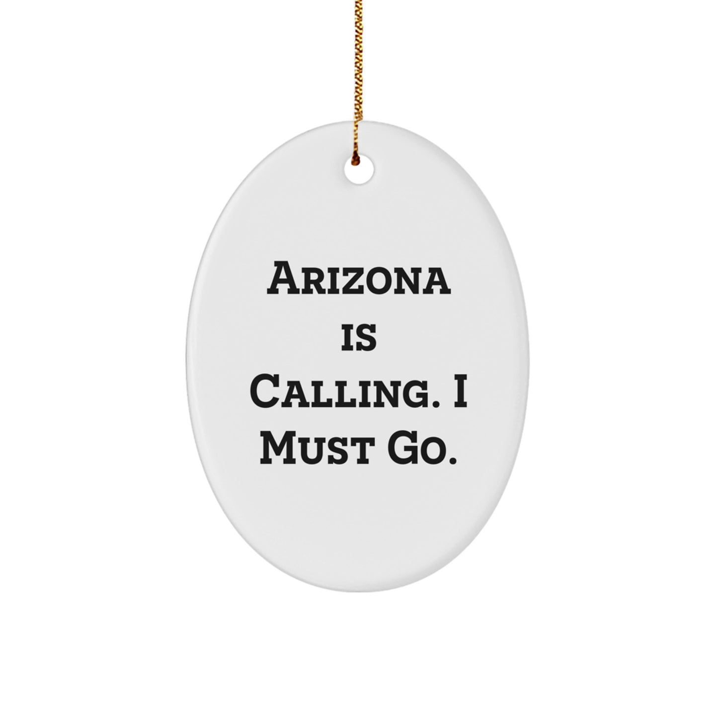 Funny Arizona Gifts for Him, Oval Ornament with Inspirational Quote 'Arizona Is Calling', Christmas Decoration Gifts from Family - Image 1