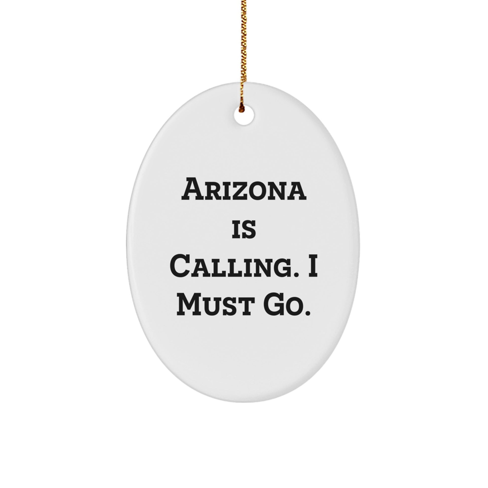 Funny Arizona Gifts for Him, Oval Ornament with Inspirational Quote 'Arizona Is Calling', Christmas Decoration Gifts from Family - Image 1