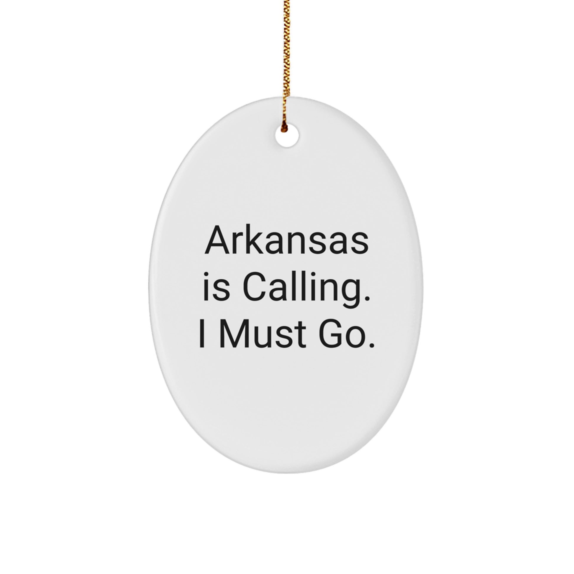 Funny Arkansas Oval Ornament Gifts from Friends and Family for Christmas Unique Decorations - 'Arkansas Is Calling. I Must Go.' - Image 1