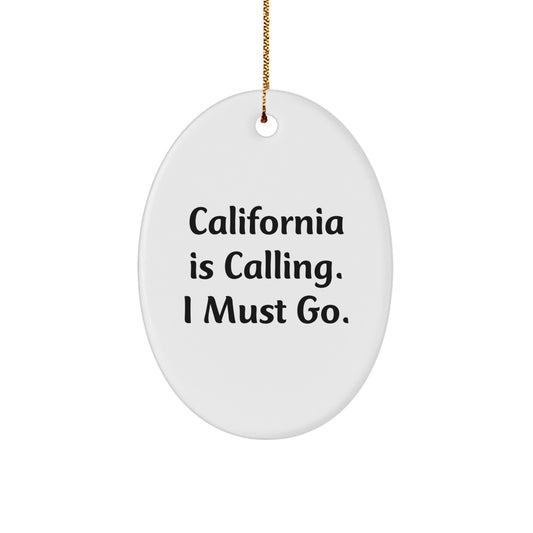 California Calling Oval Ornament Funny Quote Gifts for California Lovers from Friends and Family - Unique Christmas Decorations - Image 1