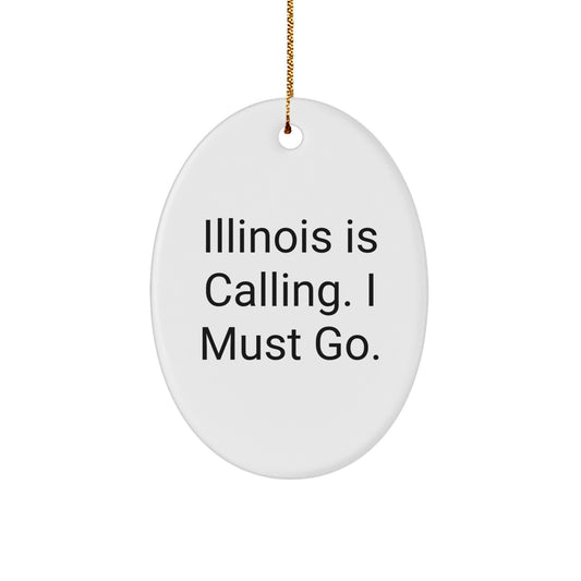 Funny Illinois Gifts for Illinois Men - Oval Ornament, 'Illinois Is Calling. I Must Go.' Christmas Unique Gifts from Friends - Image 1