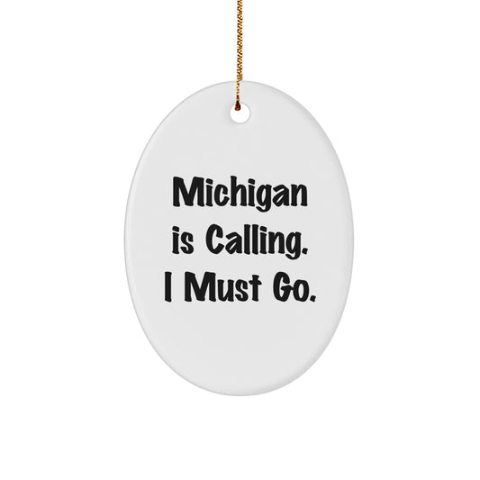 Michigan Oval Ornament Gifts for Friends and Family - 'Michigan Is Calling. I Must Go.' Funny Quote Oval Decor - Image 1